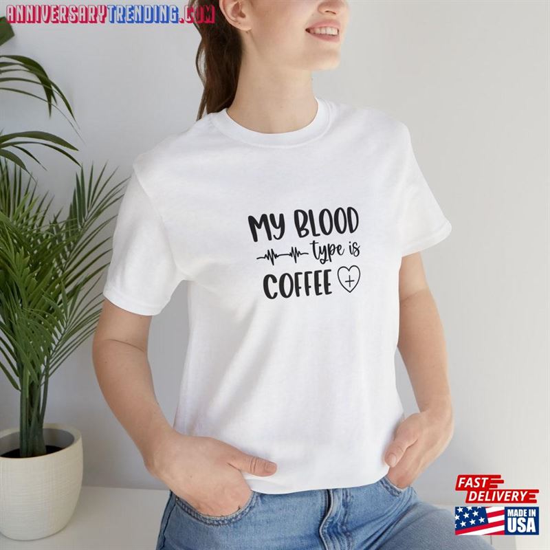 My Blood Type Is Coffee Short Sleeve Tee Classic Sweatshirt – Bipubunny Store