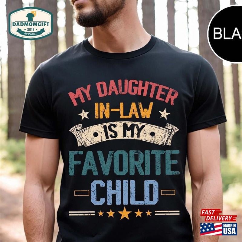 My Daughter In Law Is Favorite Child Shirt Father Funny Laws T-Shirt Hoodie