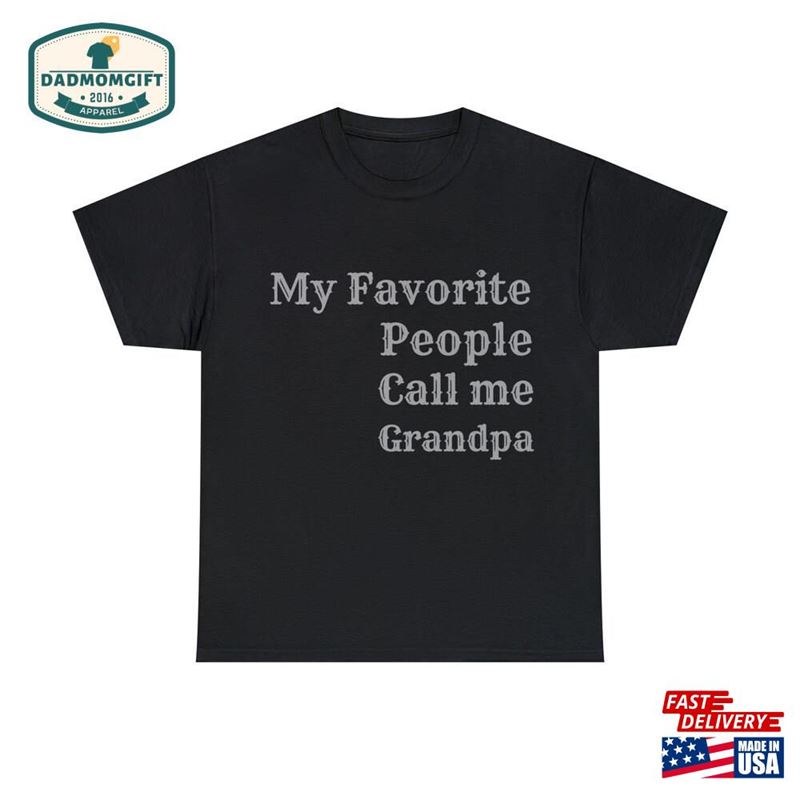 My Favorite People Call Me Grandpa T-Shirt Hoodie Unisex