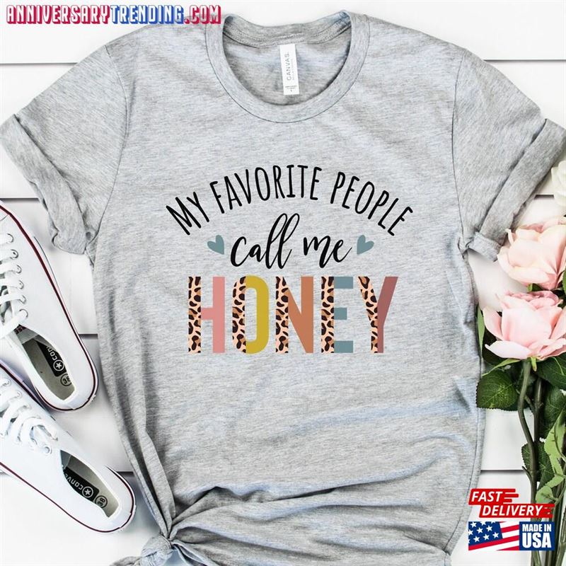 My Favorite People Call Me Honey Gift For Mother T-Shirt Unisex – Bipubunny Store