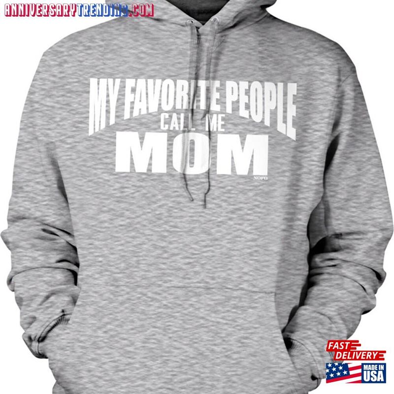 My Favorite People Call Me Mom Hooded Sweatshirt Nofo_00572 Classic Hoodie – Bipubunny Store