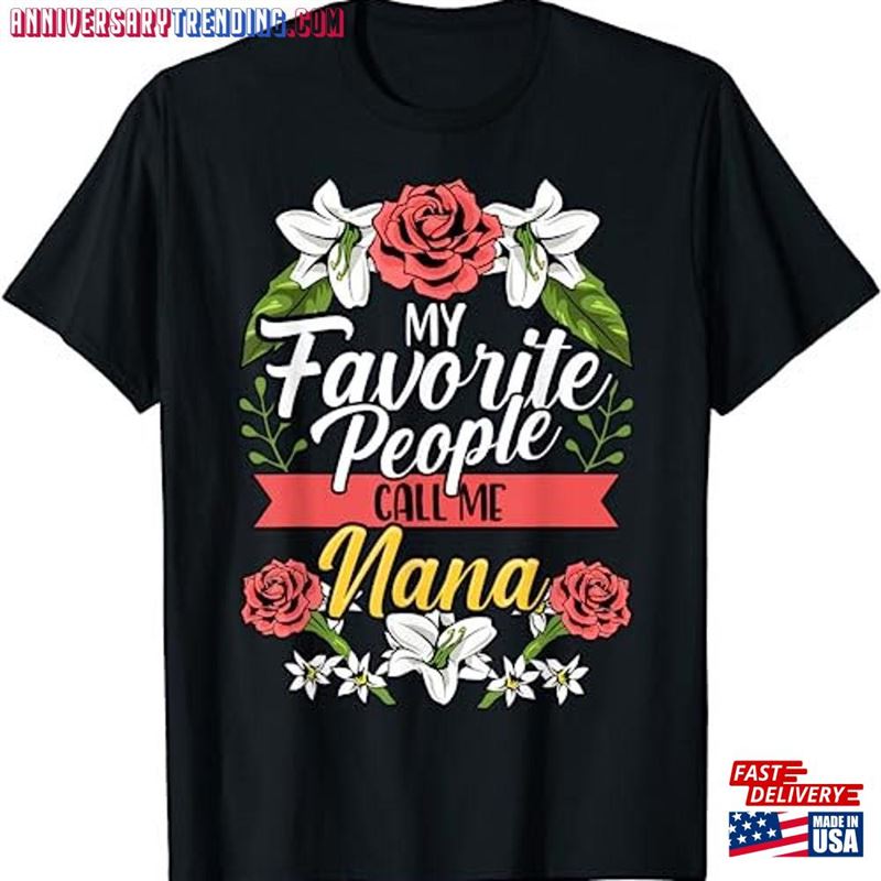 My Favorite People Call Me Nana Shirt Cute Mother’s Day T-Shirt Sweatshirt Classic – Bipubunny Store