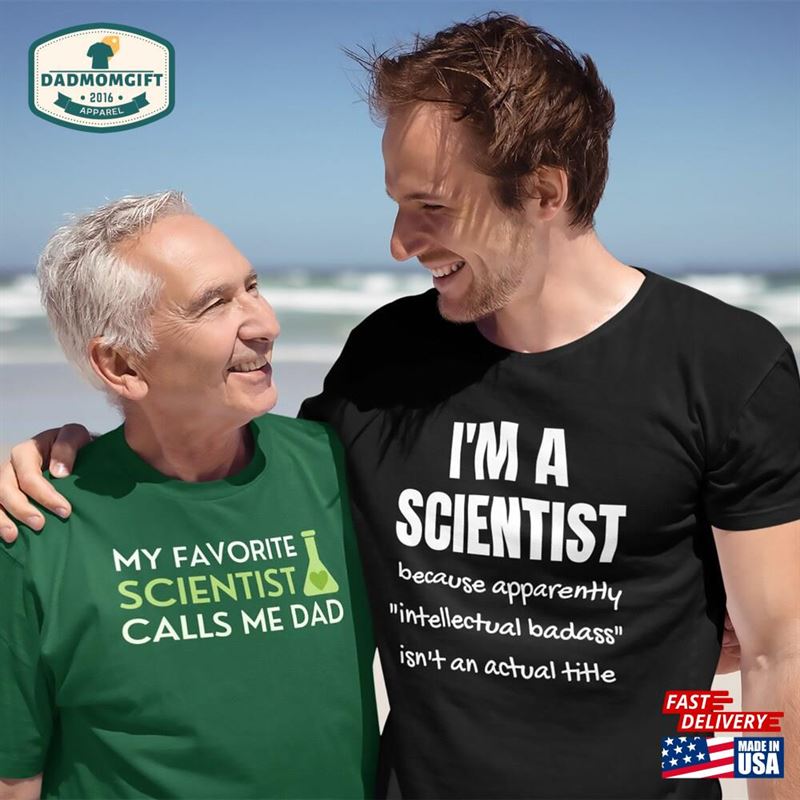 My Favorite Scientist Calls Me Dad Great Gift For Father’s Day Sweatshirt Classic