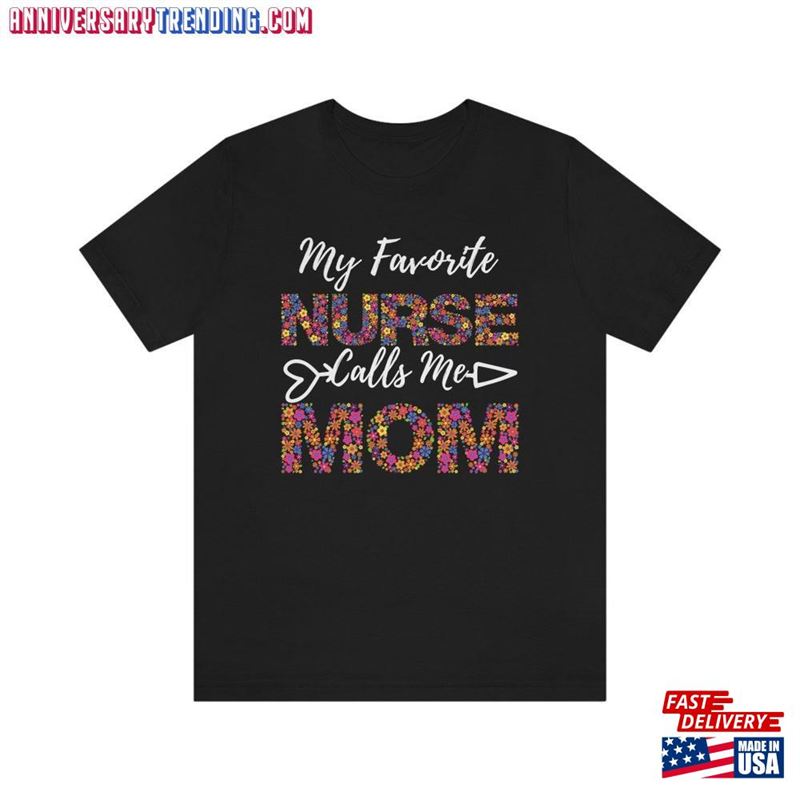 My Favorite Teacher Calls Me Mom Shirt Nurse Mother’s Day Gift Unisex Sweatshirt – Bipubunny Store