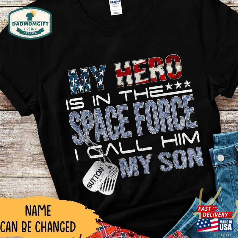 My Hero Is In The Space Force I Call Him Son Military Family Matching Shirt Custom Shirts Unisex Hoodie