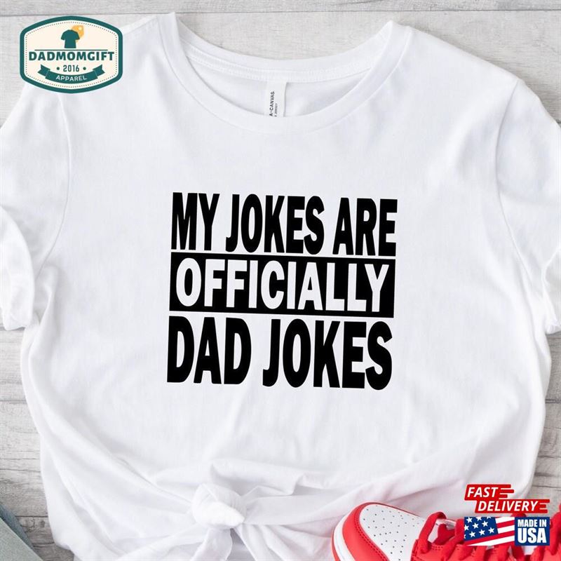 My Jokes Are Officially Dad Shirt Fathers Day Unisex Classic