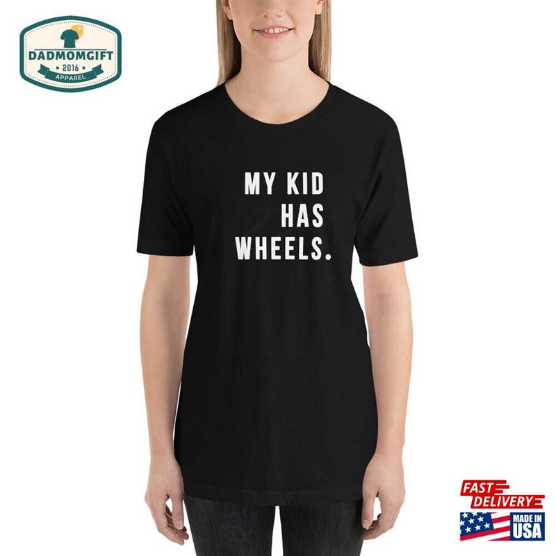 My Kid Has Wheels Shirt Unisex T-Shirt