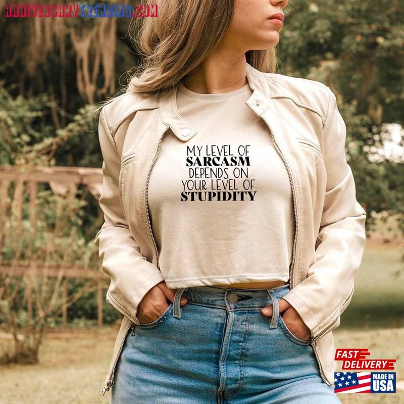 My Level Of Sarcasm Depends On Your Stupidity Crop Top Offensive Sarcastic Sweatshirt Unisex – Bipubunny Store