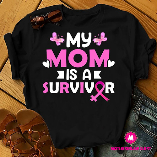 My Mom Is A Survivor, Mother’s Day Gift, Family Shirts Women, Woman Birthday T Shirts, Summer Tops, Beach T Shirts