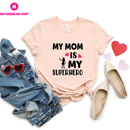 My Mom is My Superhero, T Shirt for Mother’s Day,Mom Toddler Shirt, Mom Birthday T-Shirt, My Mom is My Superhero Family