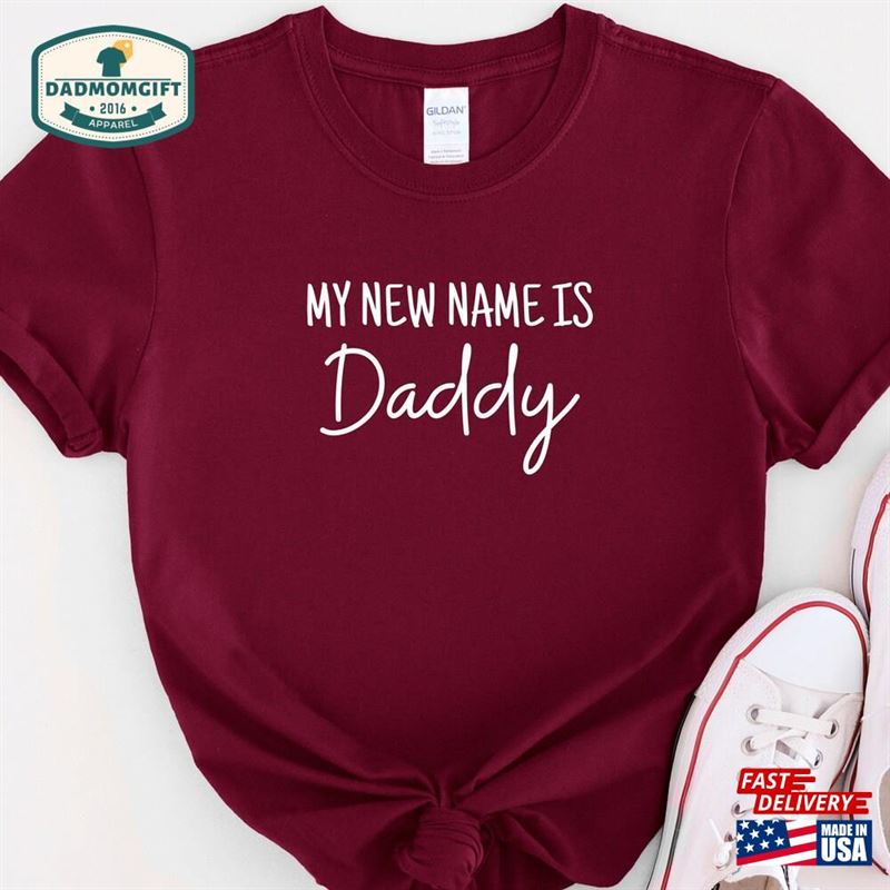 My New Name Is Daddy Fathers Day Gift Dad Shirt Sweatshirt T-Shirt