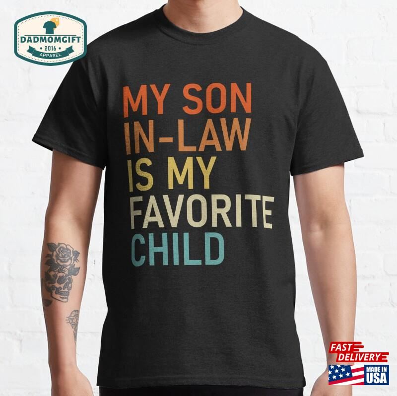 My Son In Law Is Favorite Child T-Shirt Hoodie