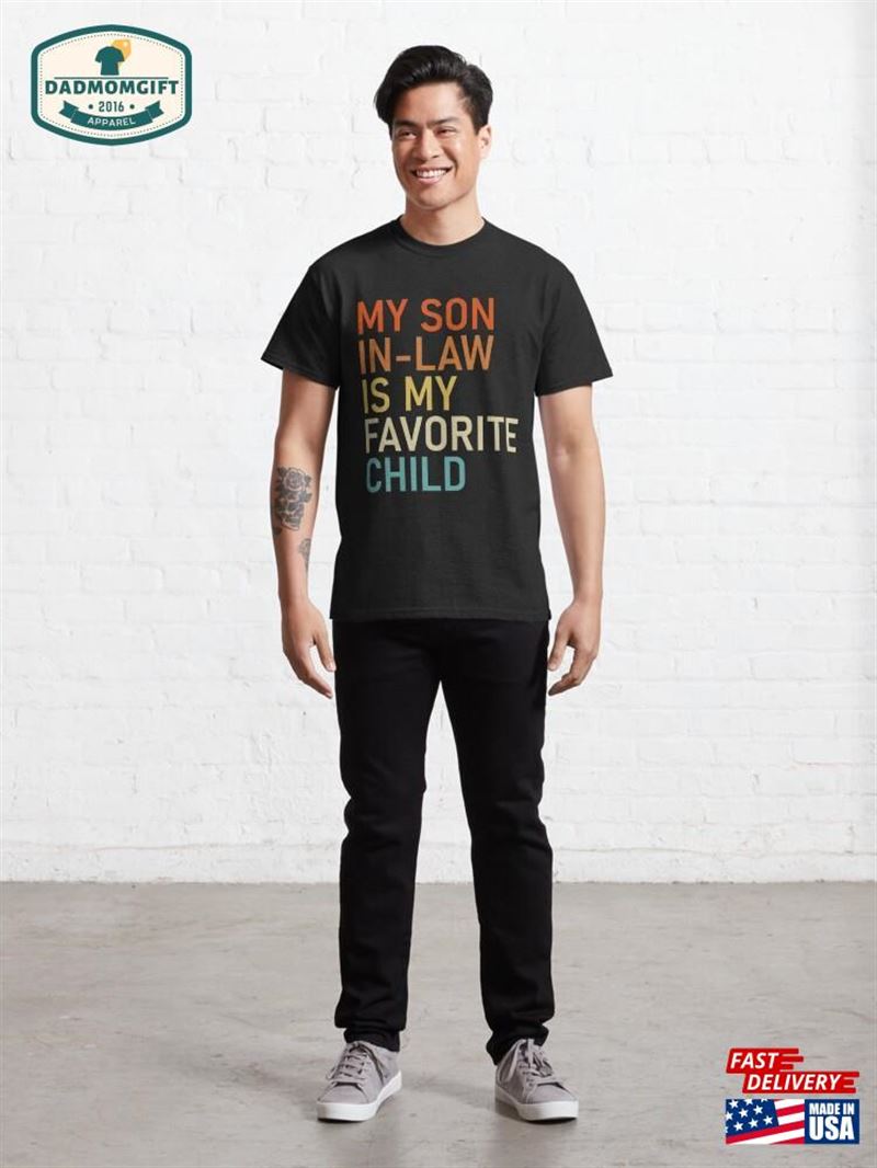 My Son In Law Is Favorite Child T-Shirt Hoodie My Son In Law Is Favorite Child T-Shirt Hoodie