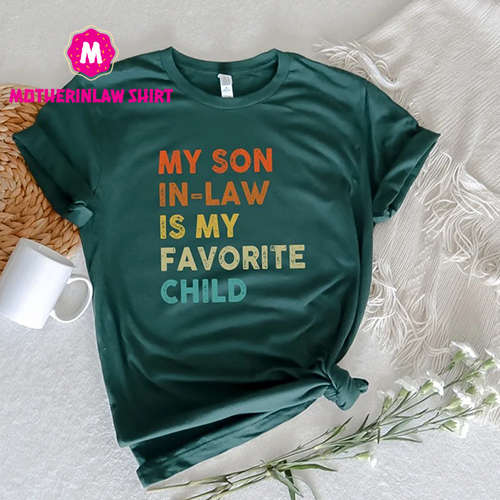 My Son In Love Is My Favorite Child Shirt, Distressed Mother’s Day Shirt, Son In Law Shirt, Favorite Son In Law Shirt, Father In Love Shirts – MotherInLaw Shirt