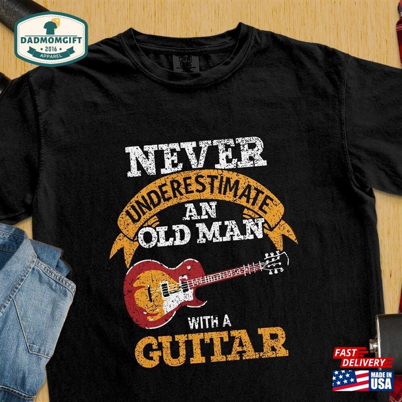 Never Underestimate Old Man With A Guitar Vintage T-Shirt Shirt Lovers Sweatshirt Unisex