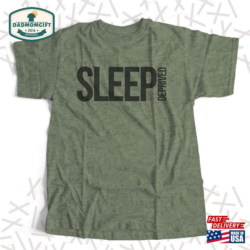 New Dad Shirt Sleep Deprived Custom T Classic Sweatshirt