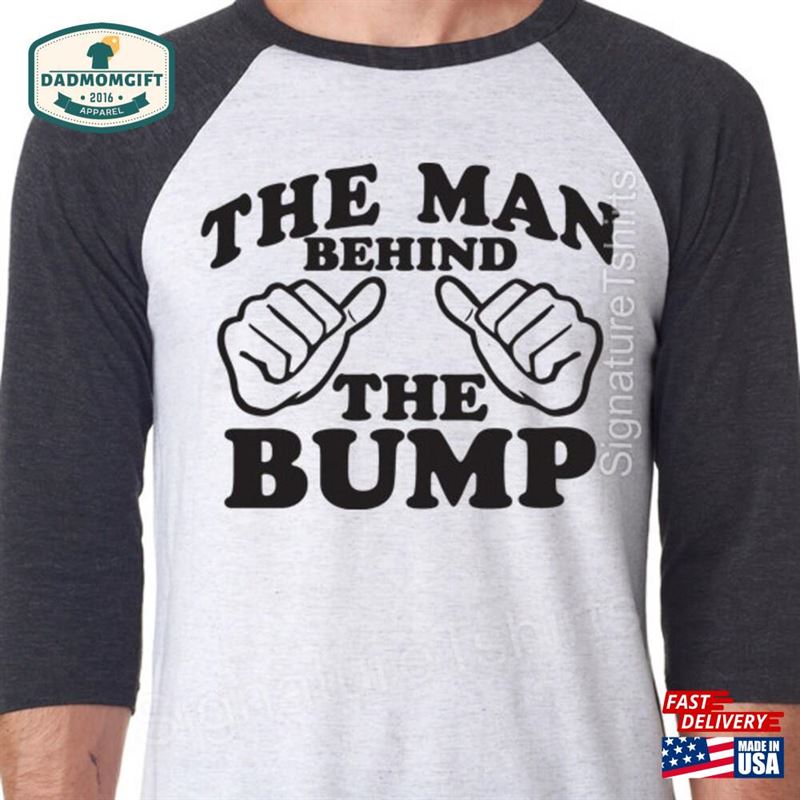 New Dad The Man Behind Bump Raglan Mens T-Shirt Unisex Hoodie