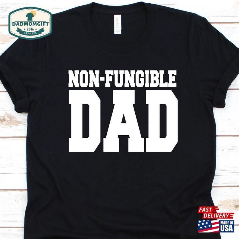 Non Fungible Dad Shirt Father Hoodie Sweatshirt