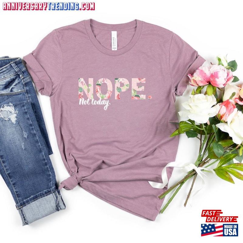 Nope Not Today T-Shirt Pink Floral Gifts For Mom Sweatshirt – Bipubunny Store