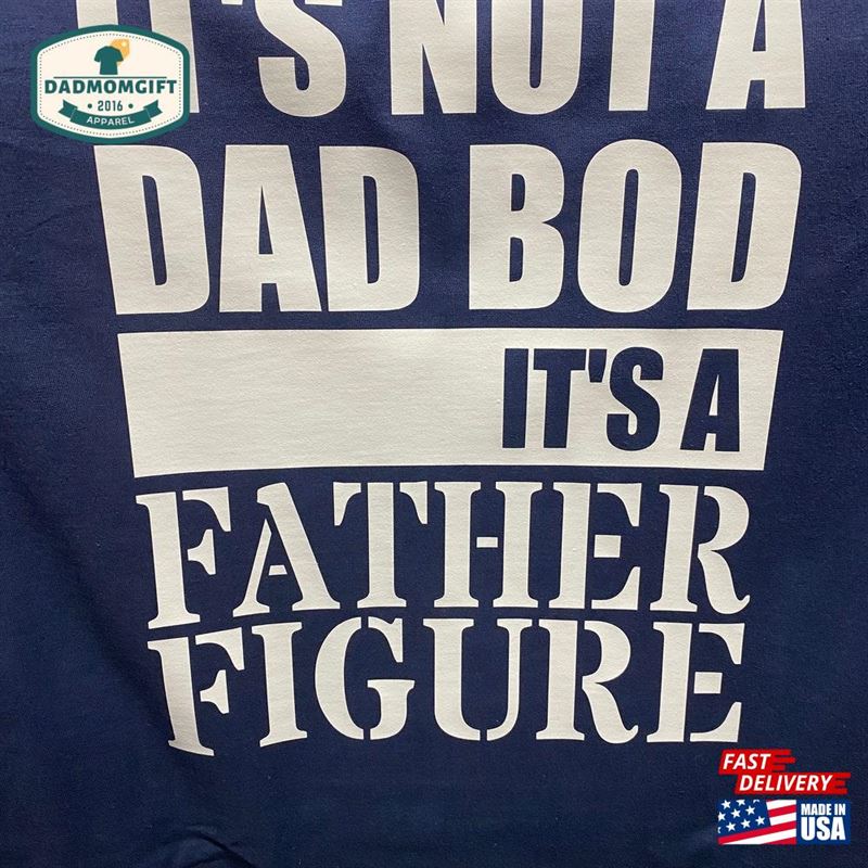 Not A Dad Bod Classic T-Shirt