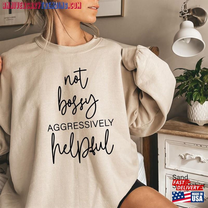 Not Bossy Aggressively Helpful Shirt Mothers Day Gifts Funny Mom T-Shirt Hoodie – Bipubunny Store