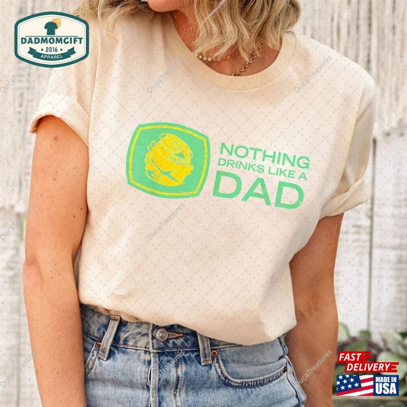 Nothing Drinks Like A Dad Shirt Unisex Hoodie