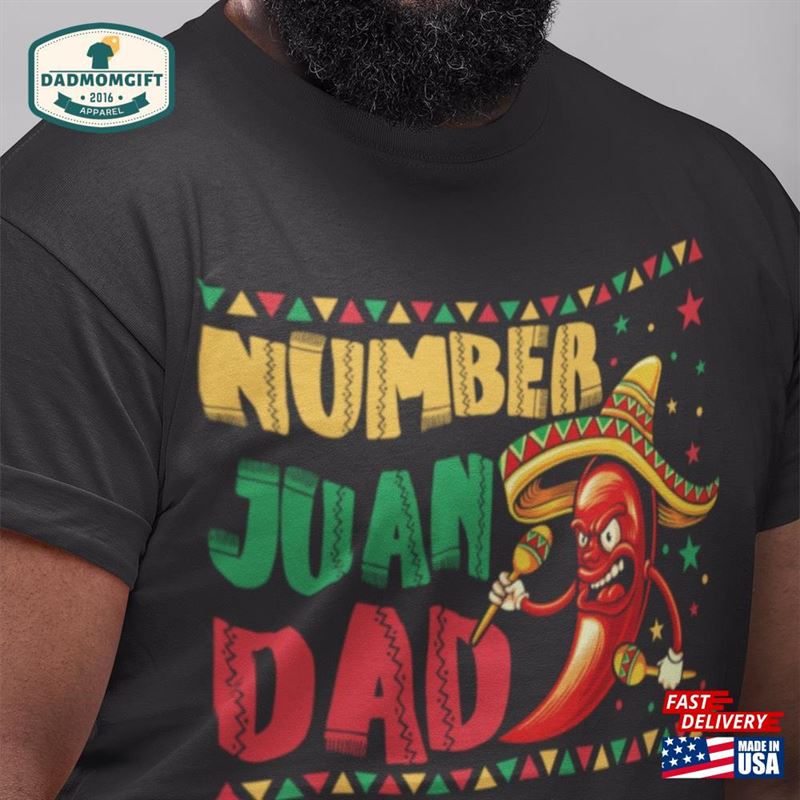 Number Juan Dad Funny Mexican Latino Shirt Fathers Day Gift T-Shirt Hoodie Unisex