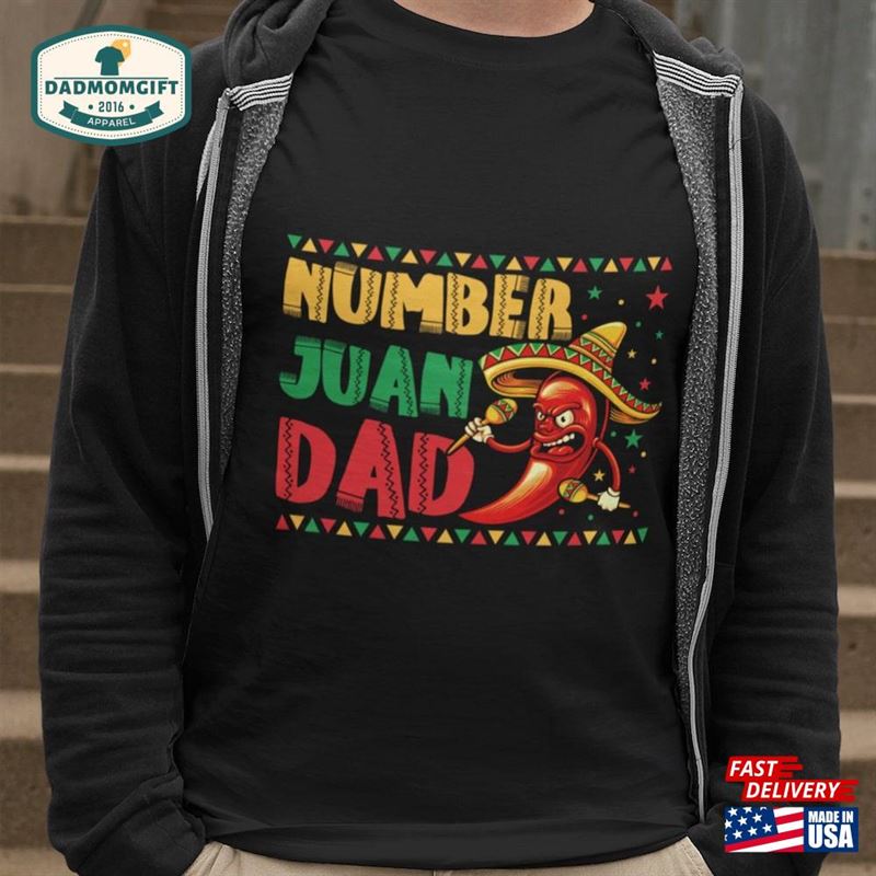 Number Juan Dad Funny Mexican Latino Shirt Fathers Day Gift T-Shirt Hoodie Unisex