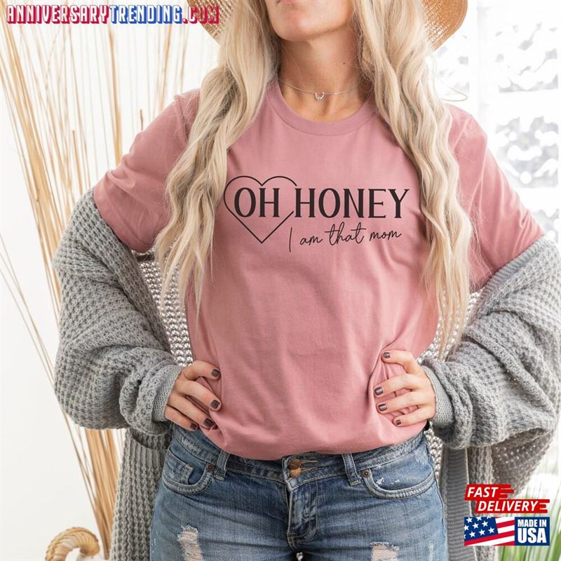 Oh Honey I Am That Mom Shirt Mama Unisex Hoodie – Bipubunny Store