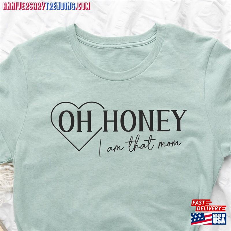 Oh Honey I Am That Mom Shirt Mama Unisex Hoodie – Bipubunny Store