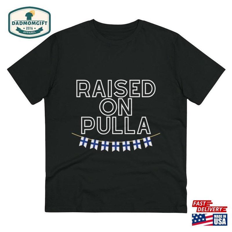 Organic Raised On Pulla T-Shirt Unisex Classic