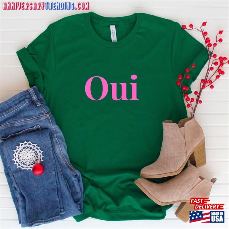 Oui Shirt Paris French Quote Unisex T-Shirts Sweatshirt Hoodie – Bipubunny Store