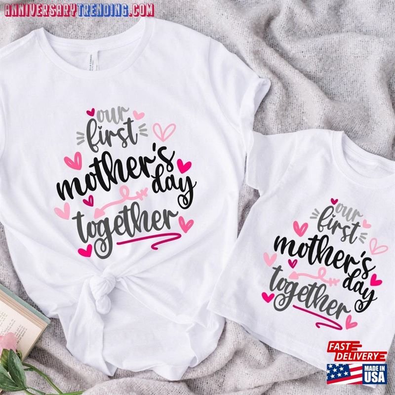 Our First Mother’s Day Together Shirt Mothers Gift Unisex T-Shirt -Bipubunny Store