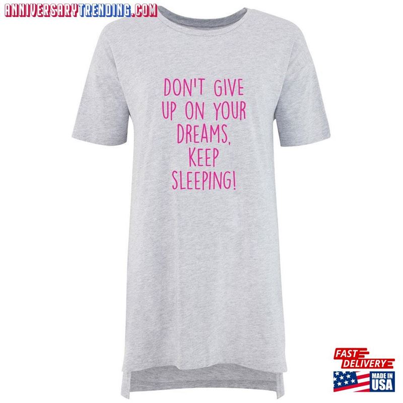 Oversized Friend Nightie Don’t Give Up On Your Dreams Keep Sleeping Present Mothers Day Hoodie T-Shirt – Bipubunny Store