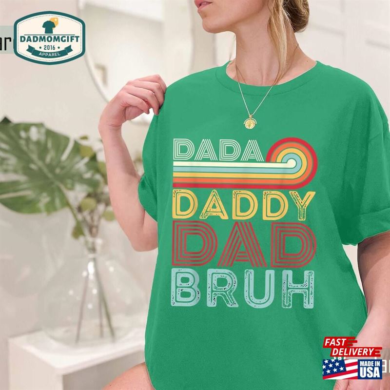 Papa Daddy Dad Bruh Shirt Happy Father’s Day T-Shirt Hoodie Unisex