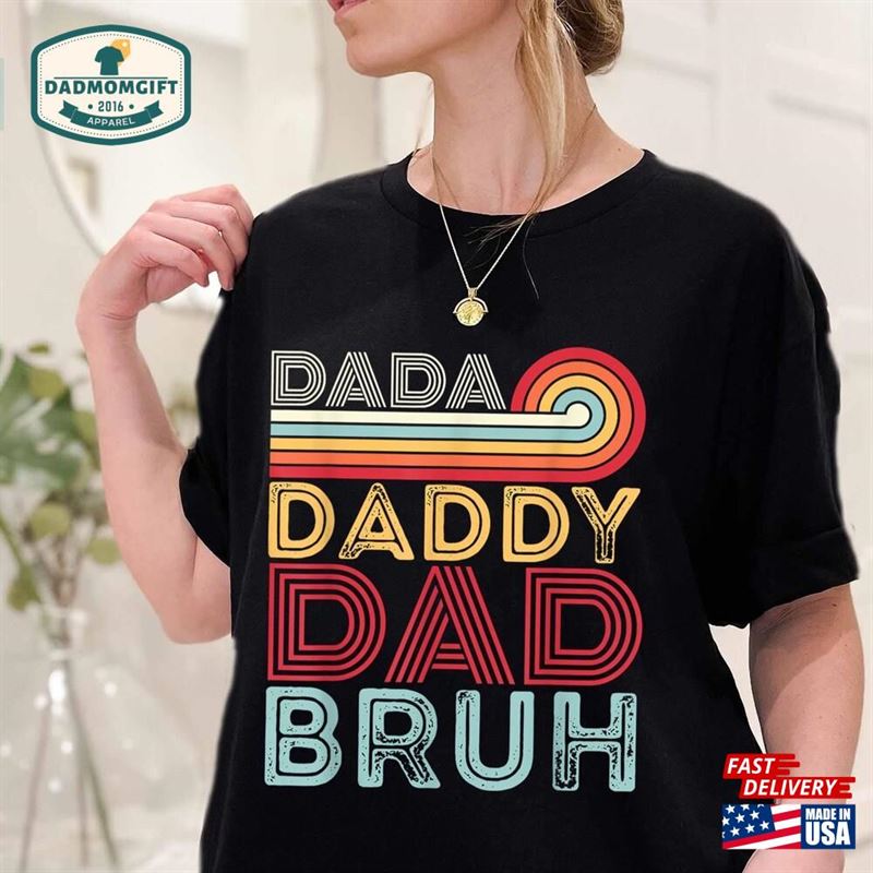 Papa Daddy Dad Bruh Shirt Happy Father’s Day T-Shirt Hoodie Unisex