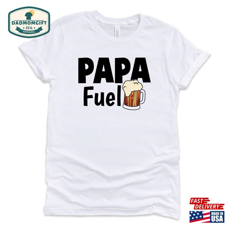 Papa Fuel Shirt Funny Dad Grandpa Classic T-Shirt