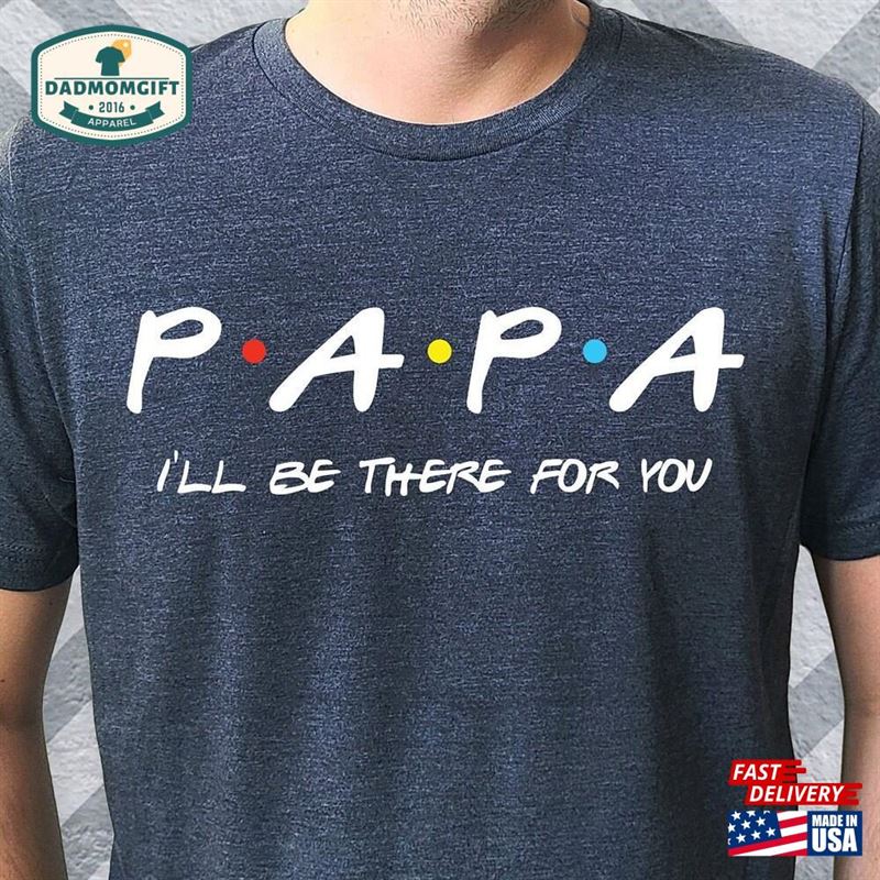 Papa Shirt Friends Dad Pregnancy Announcement Sweatshirt Classic