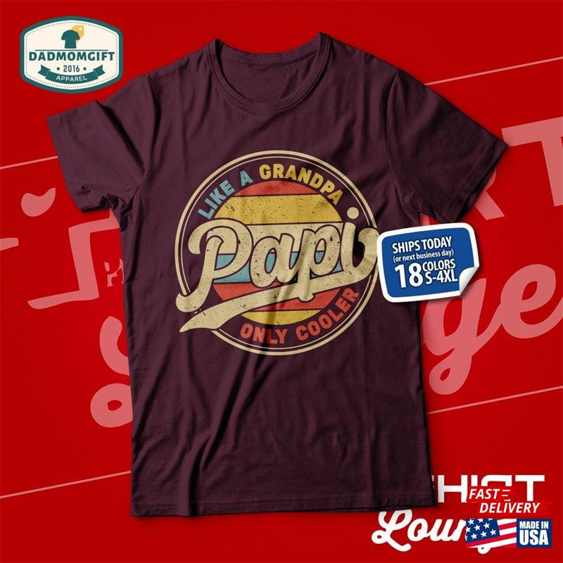 Papi Shirt Cool T-Shirt Like A Grandpa Only Cooler Sweatshirt