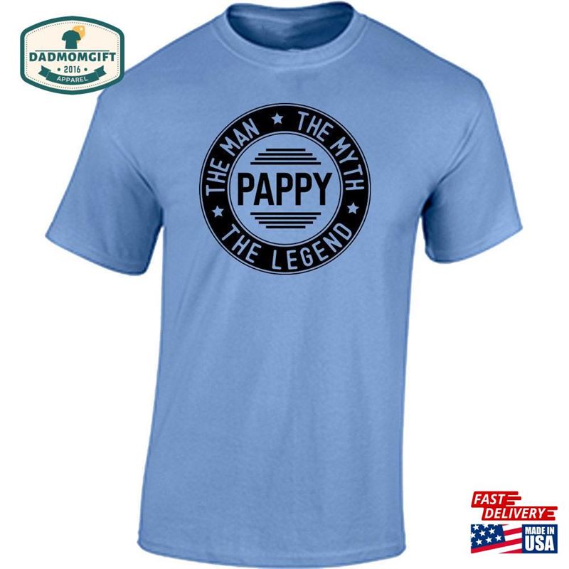 Pappy Shirt The Man Myth Legend Gift For Sweatshirt Unisex