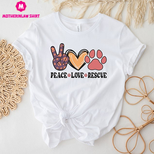 Peace Love Rescue Shirt, Rescue Dog Mom Shirt, Custom Dog Mom Shirt, Dog Parent Shirt, Dog Mom Gift, Cute Dog Mama Tee, Dog Owner Gift