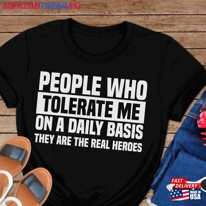 People Who Tolerate Me Funny Printed Personalized T-Shirt Graphic Unisex Tee Hoodie -Bipubunny Store