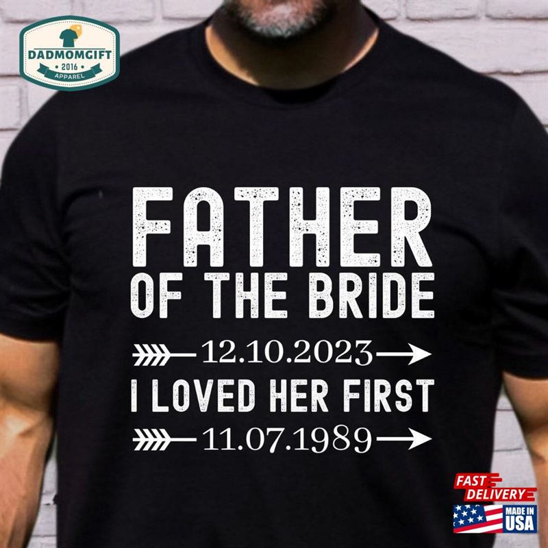 Personalizable Father Of The Bride Shirt I Loved Her First Hoodie Sweatshirt