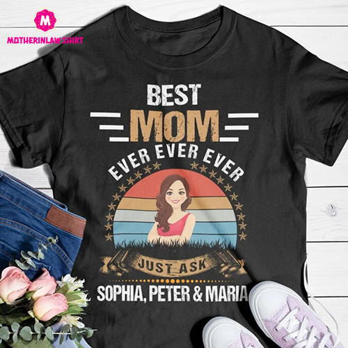 Personalized BEST MOM EVER T-shirt Custom name T-shirt For Mother Gift for mom Birthday Gift for mother’s day