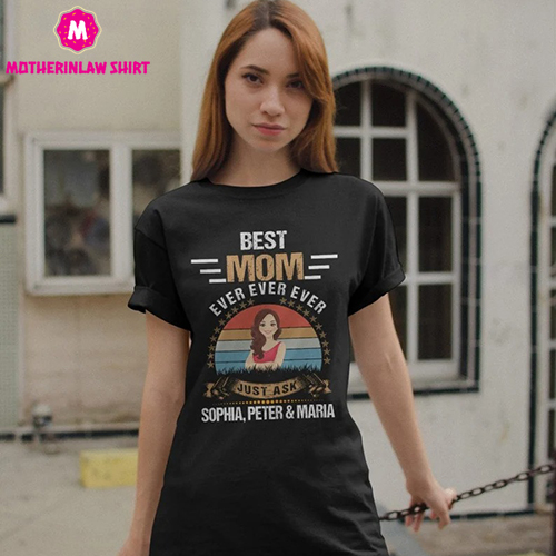 Personalized BEST MOM EVER T-shirt Custom name T-shirt For Mother Gift for mom Birthday Gift for mother’s day