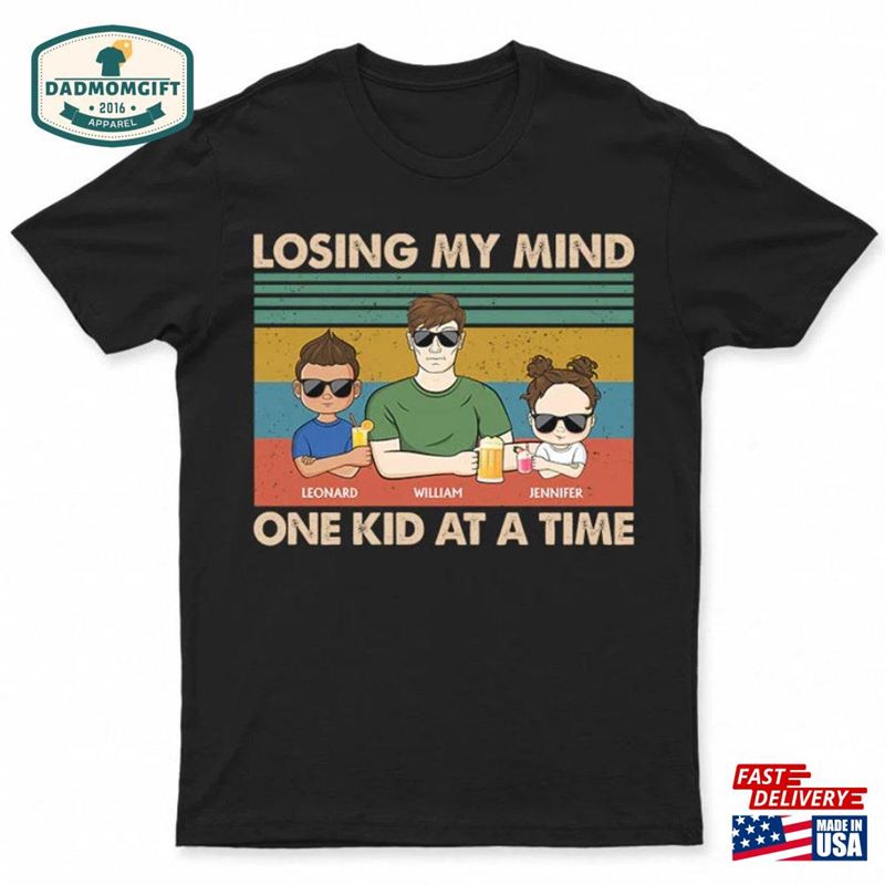 Personalized Dad Losing My Mind One Kid At A Time Shirt Custom And Children Dear Great Job T-Shirt Classic