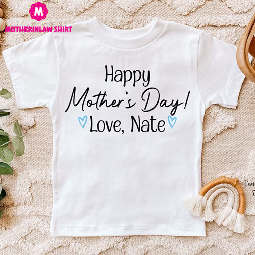 Personalized Mother’s Day Kids Shirt, Cute Mother’s Day Toddler Tee