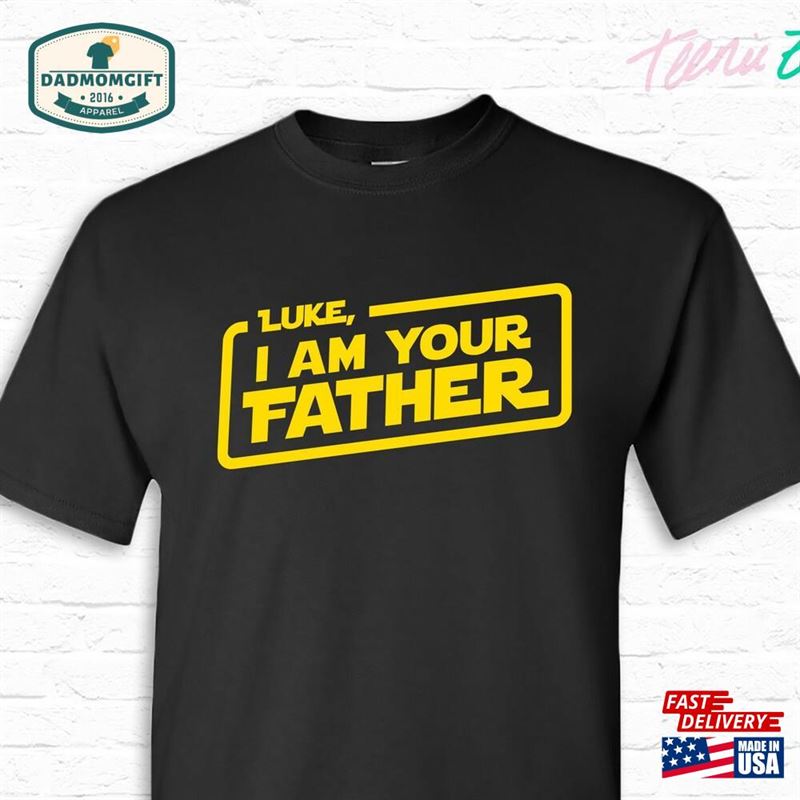 Personalized Name I Am Your Father T-Shirt Tee Shirt Fathers Day Gift Dad Grandpa Star Wars Parody Present Papa Movie Film Custom Unisex Classic