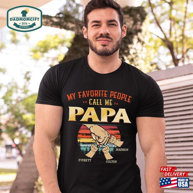 Personalized Papa Shirt T-Shirt For Men My Favorite People Call Me Dad Sweatshirt Hoodie