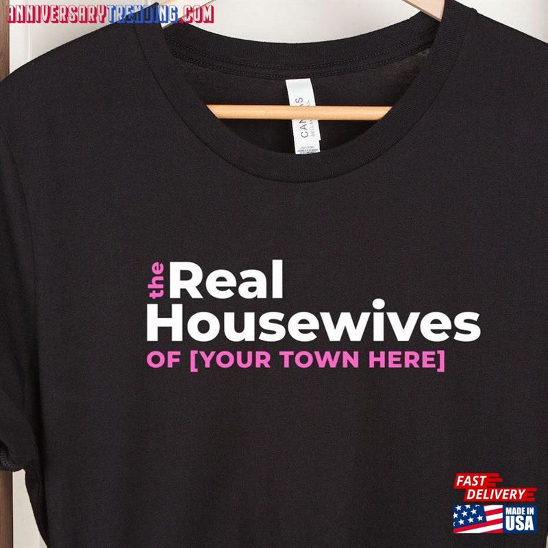 Personalized Real Housewives Shirt Custom Gift For Girlfriend Classic Unisex -Bipubunny Store